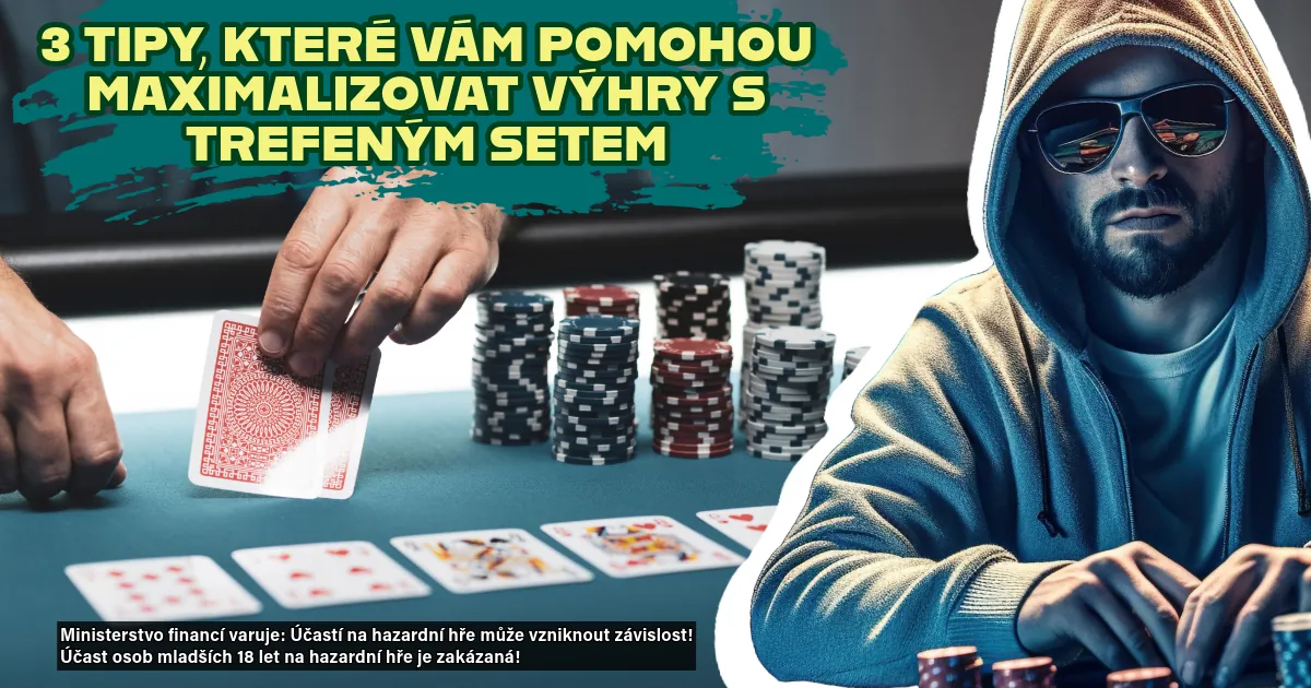 3 tipy na jak hrát efektivně set v pokeru