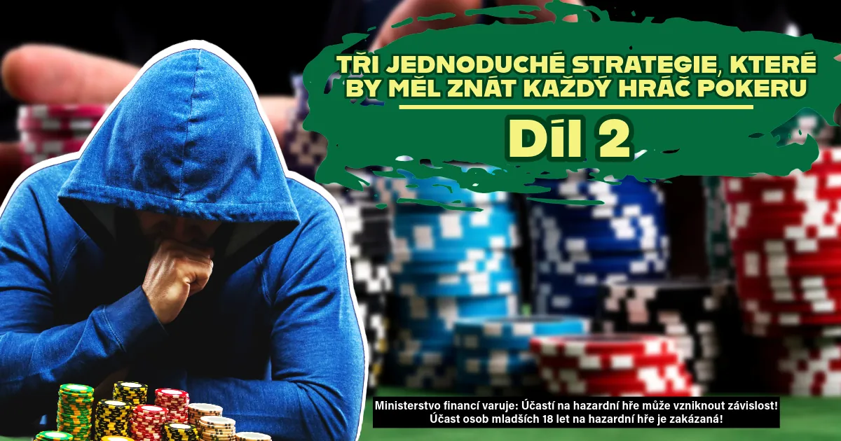 3 tipy a jednoduché poker strategie, které by měl znát každý hráč pokeru