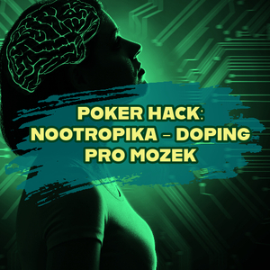 Poker hack: Nootropika - legální doping pro mozek! Poker hack: Nootropika - legální doping pro mozek!