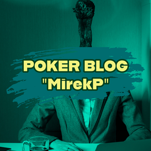 Poker blog: "MirekP" - Hrát či nehrát, toť otázkou