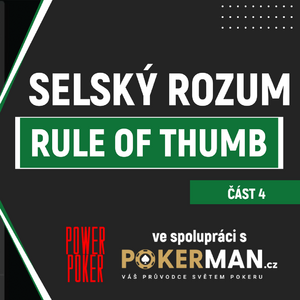 Poker strategie: Video - Selský rozum v pokeru 4, Rule of Thumb