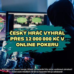 Čech "FcProto10" vyhrál přes 12.000.000 Kč v online pokeru!