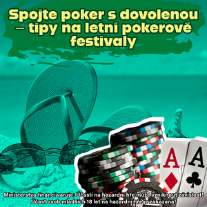 Spojte poker s dovolenou – tipy na letní pokerové festivaly Spojte poker s dovolenou – tipy na letní pokerové festivaly