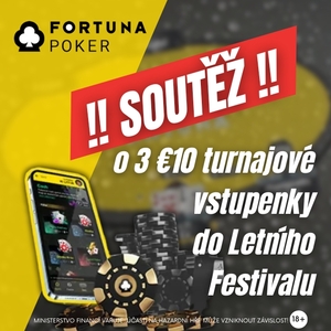 Fortuna Poker: Soutěž o tři €10 turnajové vstupenky do letního festivalu Fortuna Poker: Soutěž o tři €10 turnajové vstupenky do letního festivalu