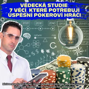 Vědecká studie: 7 věcí, které potřebují úspěšní pokeroví hráči Vědecká studie: 7 věcí, které potřebují úspěšní pokeroví hráči