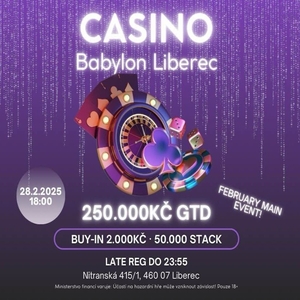 Už tento pátek 28. února je v Casinu Babylon Liberec připraven turnaj February Major s garancí 250.000 Kč! Už tento pátek 28. února je v Casinu Babylon Liberec připraven turnaj February Major s garancí 250.000 Kč!