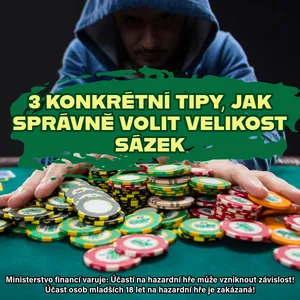Poker strategie - 3 konkrétní tipy, jak správně volit velikost sázek Poker strategie - 3 konkrétní tipy, jak správně volit velikost sázek