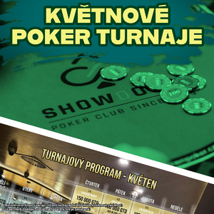 pokerové turnaje a akce v Showdown Poker Clubu Chodov květen 2025