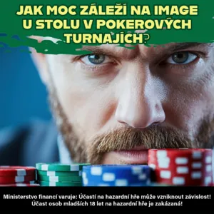 Poker strategie: Jak moc záleží na image u stolu v pokerových turnajích? Poker strategie: Jak moc záleží na image u stolu v pokerových turnajích?