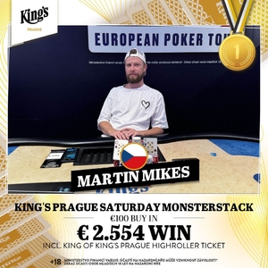 King’s Prague: Martin Mikeš bere titul v sobotním Monsterstacku, Staszko opět ve finále