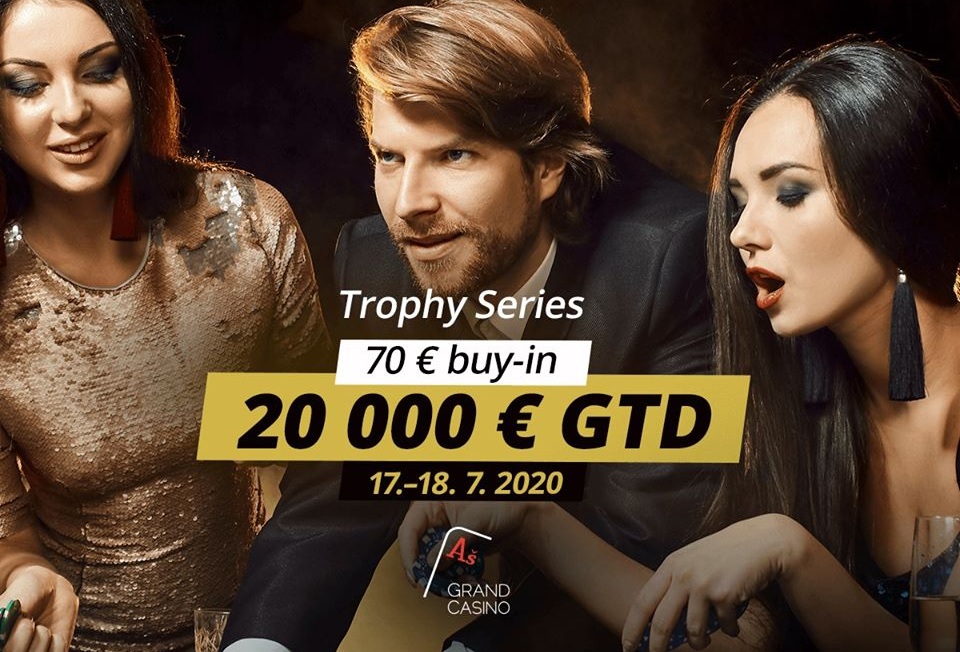 Trophy Series v Grand Casinu Aš garantuje €20.000 Trophy Series v Grand Casinu Aš garantuje €20.000