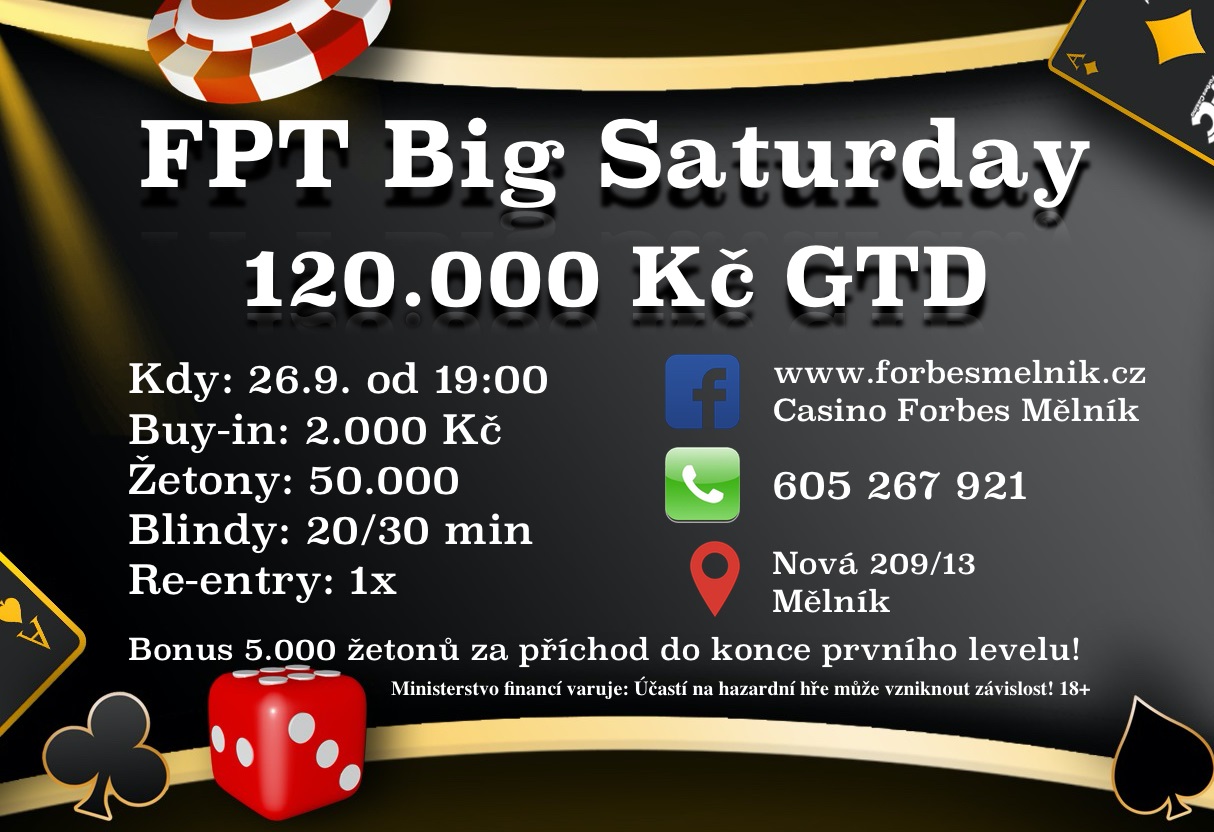 FPT Big Saturday v Mělníku: Od 19:00 o 120.000 Kč s jediným re-entry FPT Big Saturday v Mělníku: Od 19:00 o 120.000 Kč s jediným re-entry